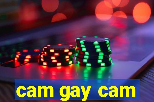 cam gay cam